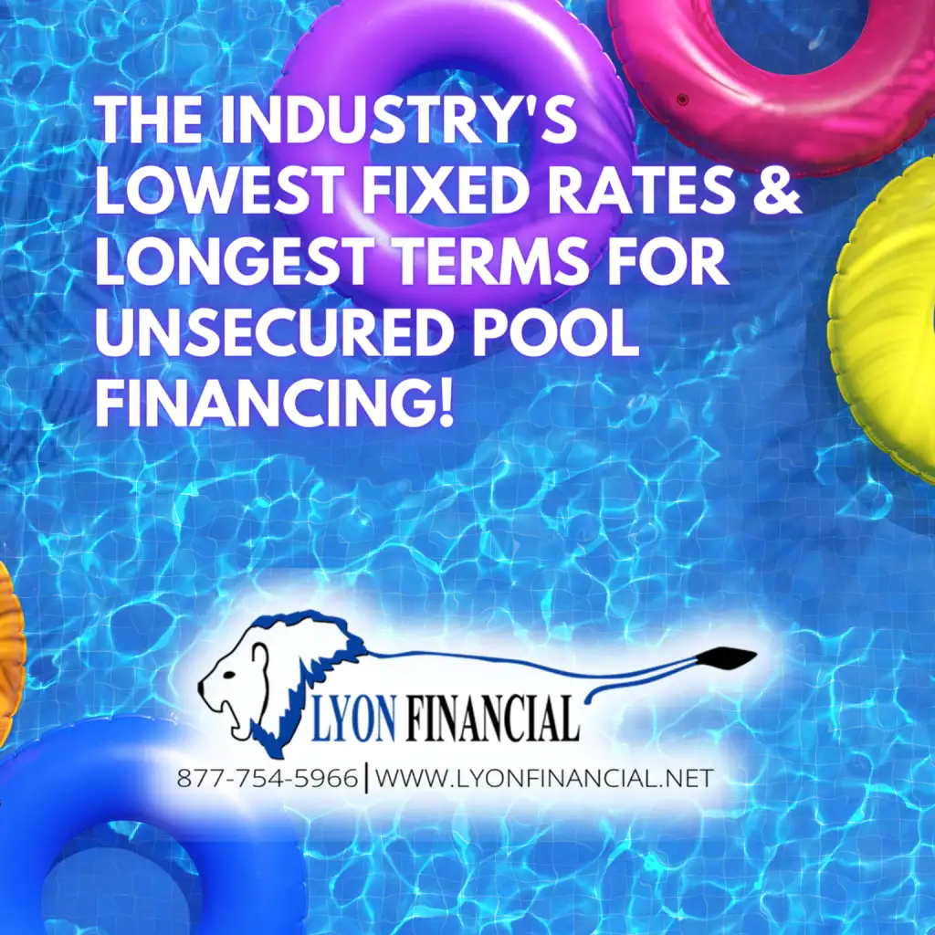 Lyon Financial advertisement promoting unsecured pool financing with the industry's lowest fixed rates and longest terms, over a pool background with colorful inflatable float tubes.